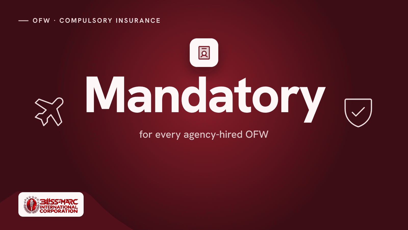 Mandatory: for every agency-hired OFW