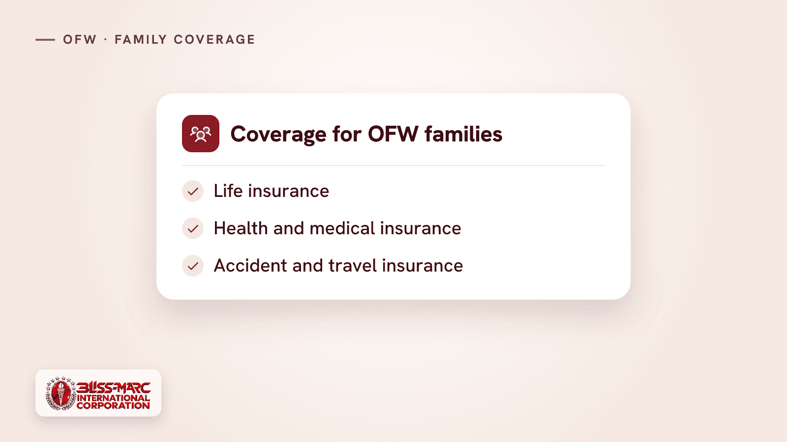 Coverage for OFW families: Life insurance, Health and medical insurance, Accident and travel insurance
